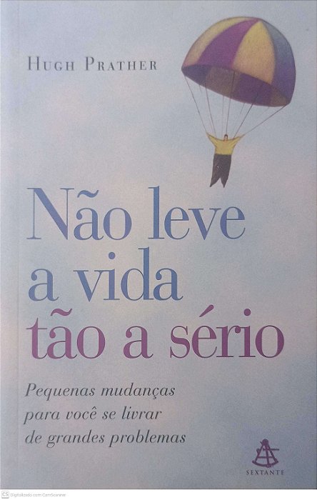 Livro Não Leve a Vida Tão a Sério Autor Prather, Hugh (2003) [usado]