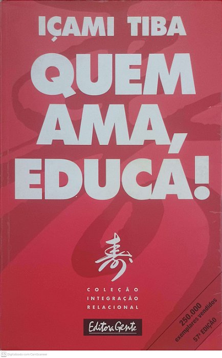 Livro Quem Ama, Educa! Autor Tiba, Içami (2002) [usado]