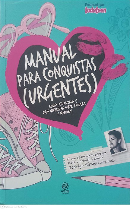 Livro Manual para Conquistas (urgentes): Edição Atualizada :) Dicas Infáliveis sobre Paquera e Namoro Autor Todateen (2015) [usado]