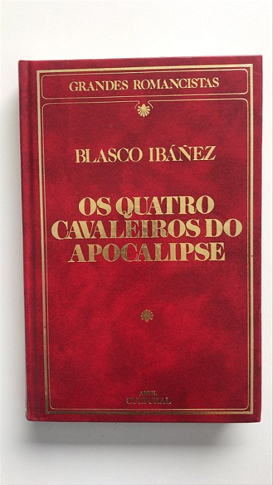 Livro os Quatro Cavaleiros do Apocalipse - Col. Grandes Romancistas Autor Ibáñez, Blasco (1985) [usado]
