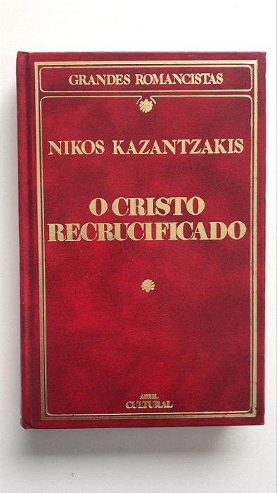 Livro o Cristo Recrucificado - Col. Grandes Romancistas Autor Kazantzakis, Nikos (1985) [usado]