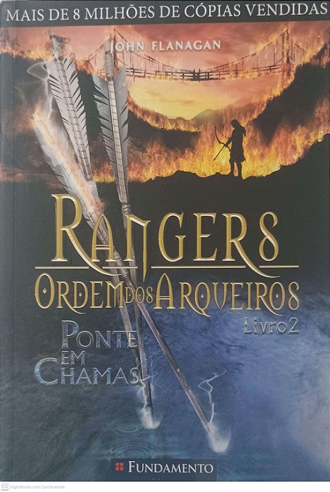 Livro Rangers : Ordem dos Arqueiros - Livro 2 Ponte em Chamas Autor Flanagan, John (2012) [usado]