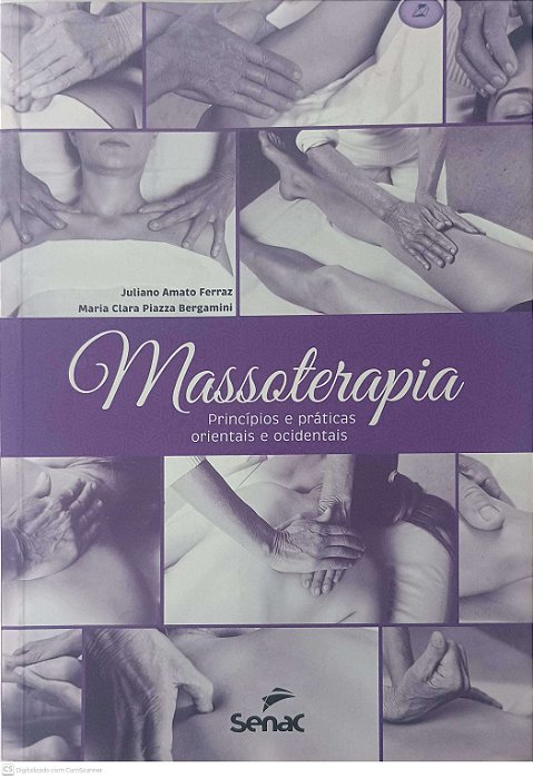Livro Massoterapia: Principios e Praticas, Orientais e Ocidentais Autor Amato, Juliano e Piazza, Maria Clara (2017) [usado]