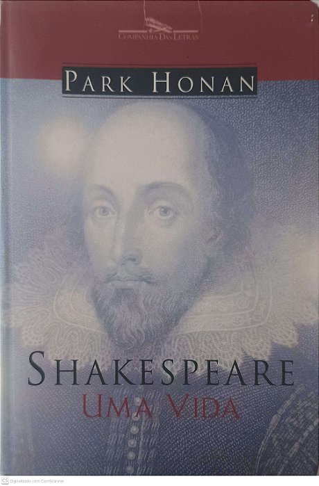 Livro Shakespeare um Vida Autor Honan, Park (2001) [usado]