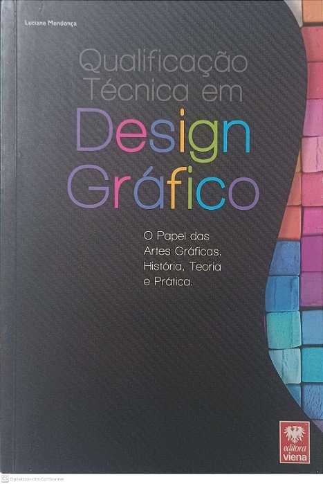 Livro Qualificação Técnica em Design Gráfico o Papel das Artes, Graficas Autor Luciane Mendonça (2014) [usado]