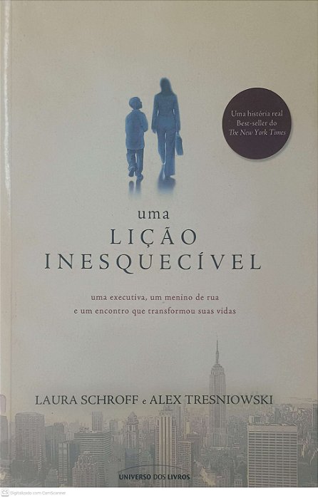 Livro Uma Lição Inesquecivel: Uma Executiva, um Menino de Rua e um Encontro que Transformou suas Vidas Autor Schroff, Laura e Tresniowski, Alex (2013) [usado]