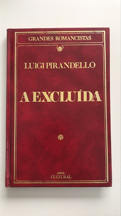 Livro a Excluída - Col. Grandes Romancistas Autor Pirandello, Luigi (1986) [usado]
