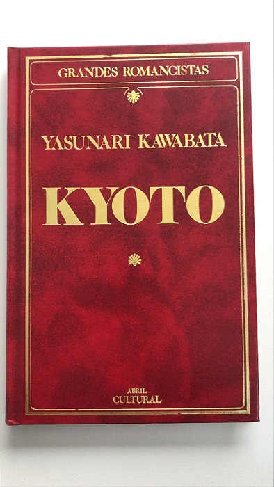 Livro Kyoto - Col. Grandes Romancistas Autor Kawabata, Yasunari (1985) [usado]