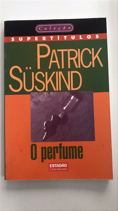 Livro o Perfume - 4 da Col. Supertítulos Autor Suskind, Patrick (1997) [usado]
