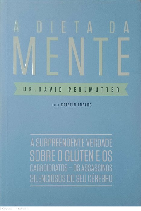 Livro a Dieta da Mente Autor Perlmutter, David e Kristin Loberg (2014) [usado]
