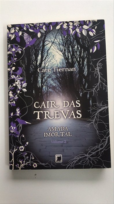 Livro Cair das Trevas- Amada Imortal Vol.2 Autor Tiernan, Cate (2013) [usado]
