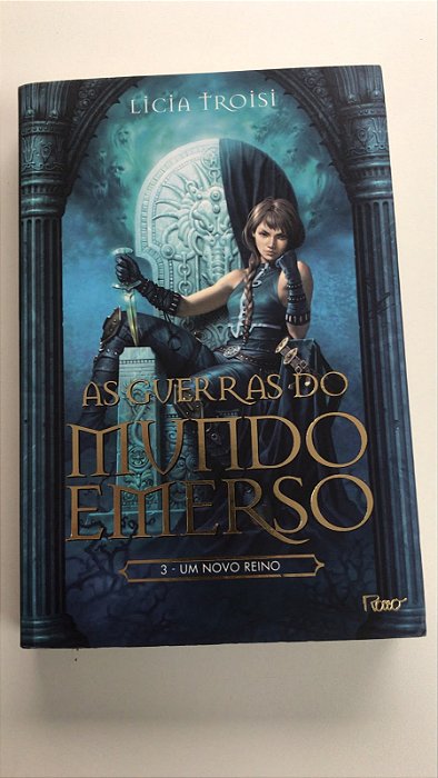 Livro as Guerras do Mundo Emerso- Livro 3- um Novo Reino Autor Troisi, Licia (2011) [usado]