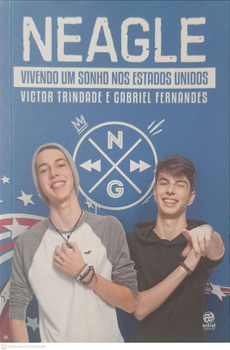Livro Neagle: Vivendo um Sonho nos Estados Unidos Autor Trindade, Victor e Fernandes, Gabriel (2017) [usado]