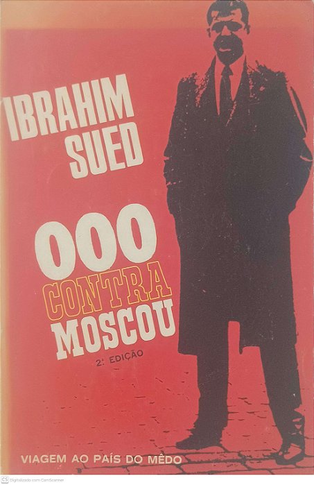 Livro 000 contra Moscou: Viagem ao Pais do Medo Autor Sued, Ibrahim (1966) [usado]
