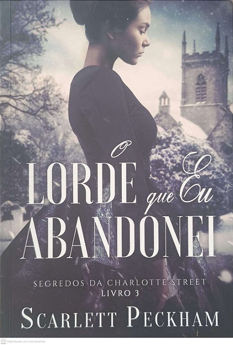 Livro Segredos da Charlotte Street - o Lorde que Eu Abandonei - Vol. 03 Autor Peckham, Scarlett (2021) [usado]