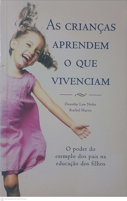 Livro as Crianças Aprendem o que Vivenciam Autor Nolte, Dorothy Law e Harris, Rachel (2009) [usado]