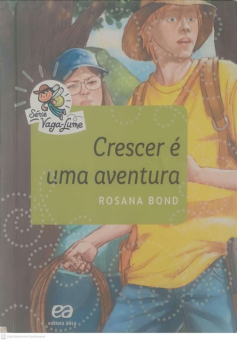 Livro Crescer é Uma Aventura - Série Vaga-lume Autor Bond, Rosana (2017) [usado]