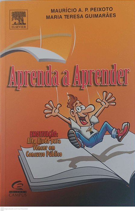 Livro Aprenda a Aprender - Auto Ajuda para Vencer em Concurso Público Autor Peixoto, Mauricio A. P. - Guimaraes, Maria Teresa (2005) [usado]