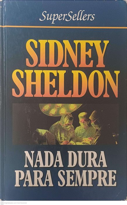 Livro Nada Dura para Sempre Autor Sheldon, Sidney (2000) [usado]