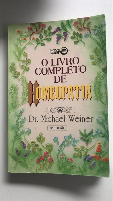 Livro o Livro Completo de Homeopatia Autor Weiner, Dr. Michael (1997) [usado]