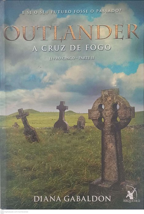 Livro Outlander: a Cruz de Fogo Livro Cinco - Parte Ii Autor Gabaldon, Diana (2017) [usado]