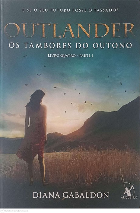 Livro Outlander: os Tambores do Outono Livro Quatro - Parte I Autor Gabaldon, Diana (2016) [usado]