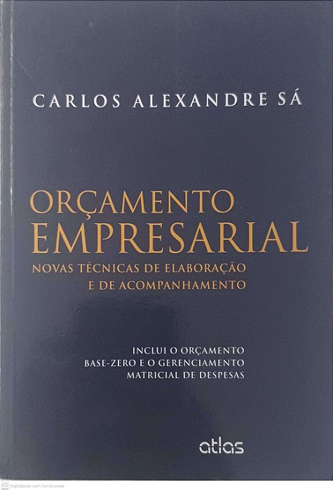 Livro Orçamento Empresarial Novas Tecnicas de Elaboração e de Acompanhamento Autor Sá, Carlos Alexandre (2014) [usado]