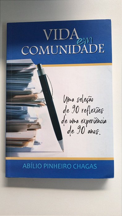 Livro Vida em Comunidade- Uma Seleção de 90 Reflexões de Uma Experiência de 90 Anos Autor Chagas, Abílio Pinheiro (2019) [usado]