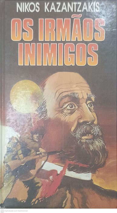 Livro os Irmãos Inimigos Autor Kazantzakis, Nikos (1988) [usado]