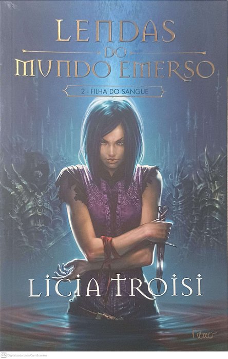 Livro Lendas do Mundo Emerso: 2 - Filha do Sangue Autor Troisi, Licia / Tradução: Mario Fondelli (2012) [usado]