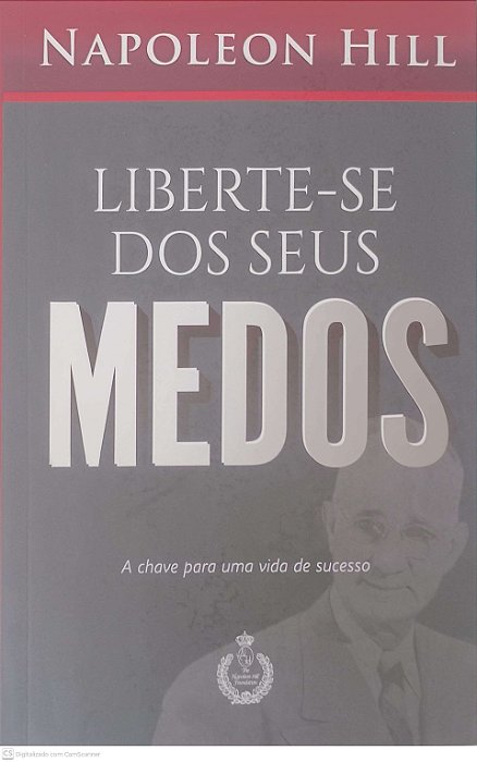 Livro Liberte-se dos seus Medos Autor Hill, Napoleon (2020) [usado]
