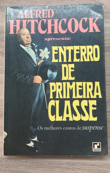 Livro Enterro de Primeira Classe Autor Hitchcock, Alfred (1970) [usado]