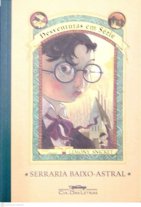 Livro Serraria Baixo-astral [desventuras em Série; 4] Autor Snicket, Lemony (2006) [usado]