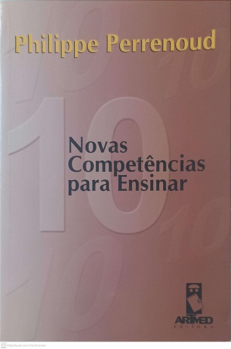 Livro 10 Novas Competencias para Ensinar Autor Perrenoud, Philippe (2000) [usado]
