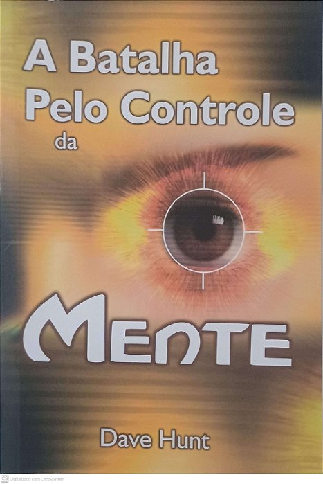 Livro a Batalha pelo Controle da Mente Autor Hunt, Dave (2003) [usado]