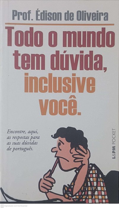 Livro Todo o Mundo Tem Duvida Inclusive Voce Autor Oliveira, Edison de (2012) [usado]
