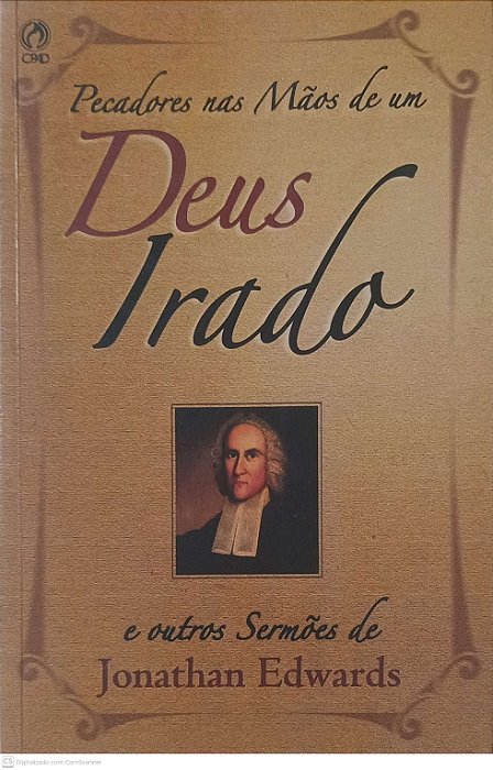 Livro Pecadores nas Mãos de um Deus Irado Autor Edwards, Jonathan (2012) [usado]
