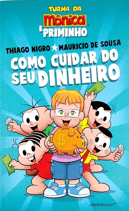 Livro Como Cuidar do seu Dinheiro Autor Sousa, Mauricio de (2020) [seminovo]