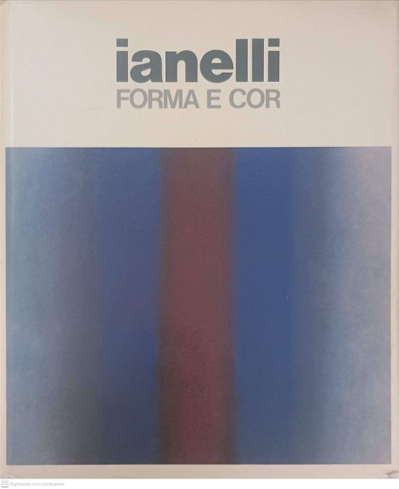 Livro Ianelli Forma e Cor Autor Morais, Frederico (1984) [usado]
