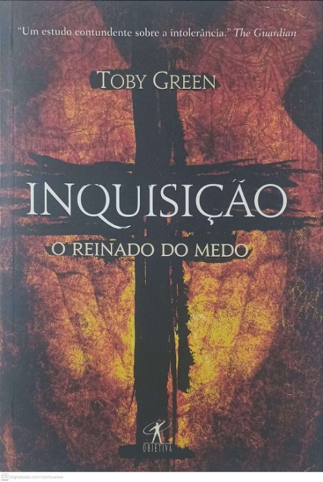 Livro Inquisição: o Reinado do Medo Autor Green, Toby (2011) [usado]