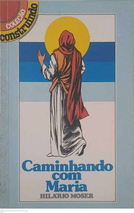 Livro Caminhando com Maria Autor Moser, Hilario (1983) [usado]