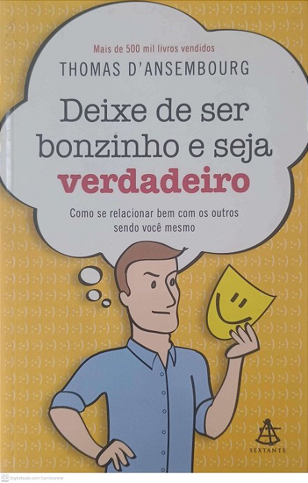 Livro Deixe de Ser Bonzinho e Seja Verdadeiro Autor D''ansembourg, Thomas (2013) [usado]
