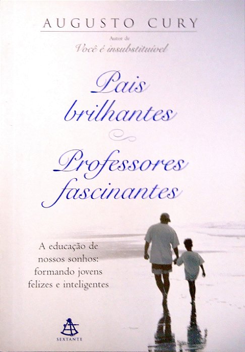 Livro Pais Brilhantes, Professores Fascinantes Autor Cury, Augusto (2003) [seminovo]