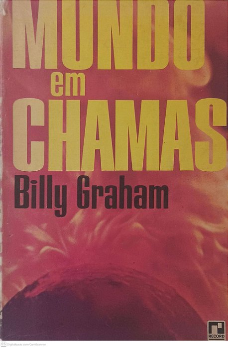 Livro Mundo em Chamas Autor Graham, Billy (1965) [usado]