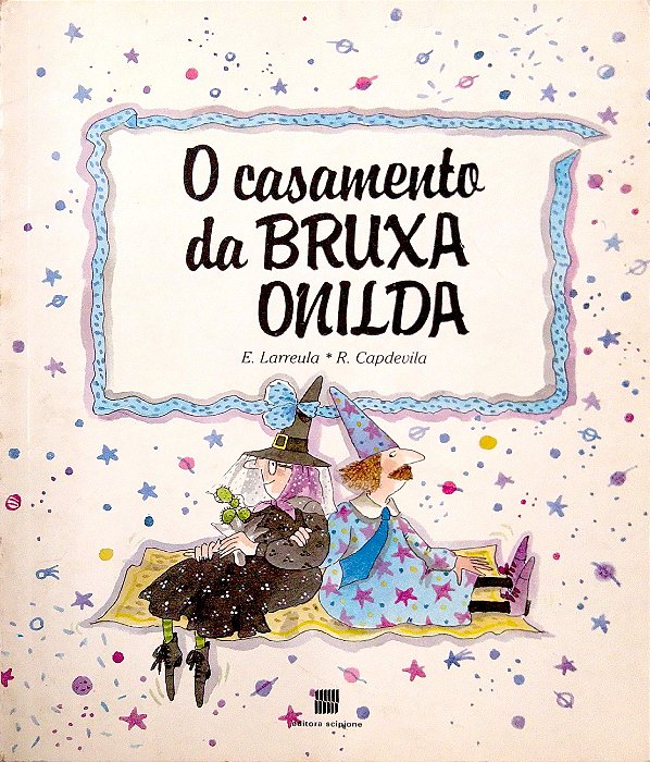 Livro o Casamento da Bruxa Onilda Autor Larruela, E. (1996) [usado]