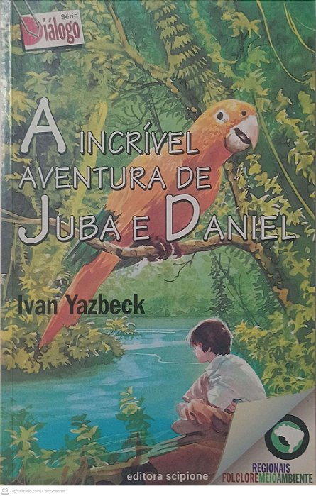 Livro a Incrivel Aventura de Juba e Daniel Autor Yazbeclk, Ivan (1997) [usado]