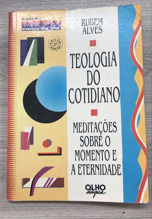 Livro Teologia do Cotidiano: Meditações sobre o Momento e a Eternidade Autor Alves, Rubem (1994) [usado]