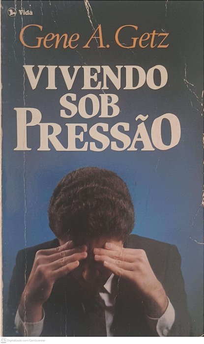 Livro Vivendo sob Pressão Autor Getz, Gene A. (1986) [usado]