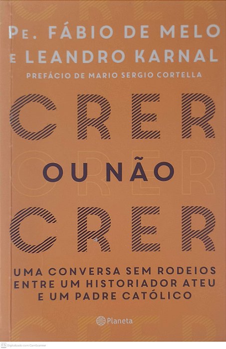 Livro Crer ou Não Crer Autor Melo, Pe. Fábio de e Karnal, Leandro (2017) [usado]
