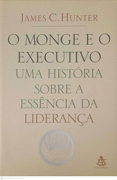 Livro o Monge e o Executivo: Uma História sobre a Essência da Liderança Autor Hunter, James C. (2004) [usado]
